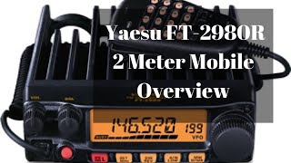 Yaesu FT2980R Two Meter Mobile Overview [upl. by Demahum]