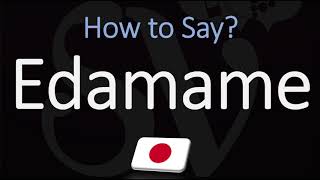 How to Pronounce Edamame CORRECTLY [upl. by Annav501]