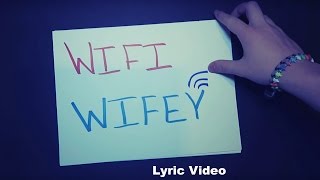 Wifi Wifey Lyric Video [upl. by Inhoj149]