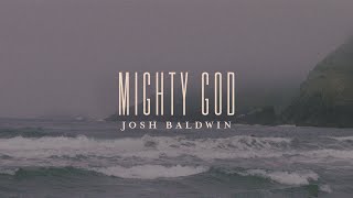 Mighty God  Josh Baldwin  Evidence [upl. by Madelle]