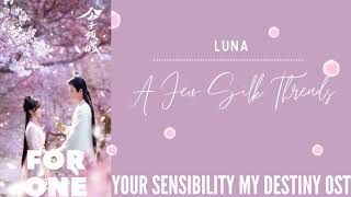 Luna – A Few Silk Threads Your Sensibility My Destiny OST [upl. by Arabelle435]