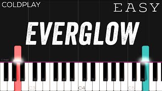 Coldplay  Everglow  EASY Piano Tutorial [upl. by Yelkcub509]