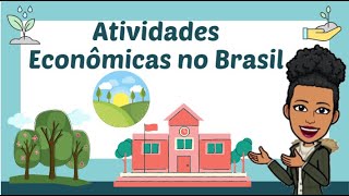 ATIVIDADES ECONÔMICAS NO BRASIL [upl. by Aseefan]