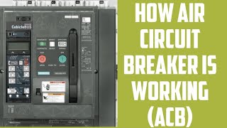 What is Air Circuit Breaker  How ACB is Working [upl. by Auehsoj]