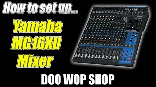 How to use the Yamaha MG16XU passive mixer [upl. by Rex]