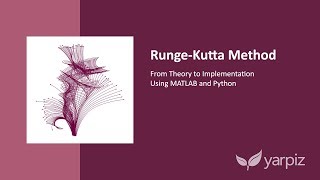 RungeKutta Method Theory and Python  MATLAB Implementation [upl. by Platt405]