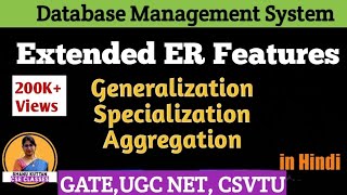 L26 Extended ER Features Generalization Specialization Aggregation  Inheritance ER Model DBMS [upl. by Lafleur238]