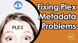 How to Fix Plex Metadata  Agent Download Problems [upl. by Coward]