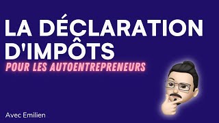 Comment déclarer ses impôts quand on est autoentrepreneur [upl. by Rezeile]