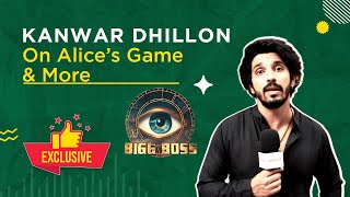 Bigg Boss 18  Kanwar Dhillon On Alice Doing controversial show Her Grand EntryAlice’s Game amp More [upl. by Eigger]