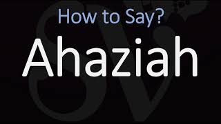 How to Pronounce Ahaziah CORRECTLY [upl. by Martin]