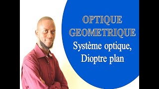 OPTIQUE GEOMETRIQUE SYSTEME OPTIQUE DIOPTRE PLAN [upl. by Yanat]