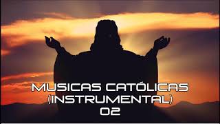 MUSICAS CATÓLICAS Instrumental 02  Playlist Católica ヅ [upl. by Lawtun673]