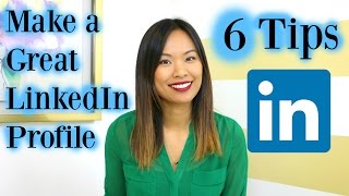 How to Make a Great LinkedIn Profile  6 LinkedIn Profile Tips [upl. by Ameluz]