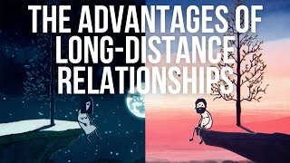 The Advantages of LongDistance Relationships [upl. by Niemad]