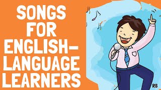 7 SONGS FOR ENGLISH LANGUAGELEARNERS  SONGS FOR LEARNING ENGLISH [upl. by Ahsyen]