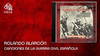 Canciones de la Guerra Civil Española  Rolando Alarcón  Album Completo [upl. by Suter]