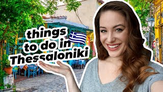 17 Things To Do in THESSALONIKI Greece 🇬🇷 [upl. by Surad156]