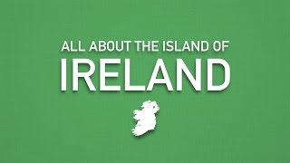 All About the Island of Ireland [upl. by Abe88]