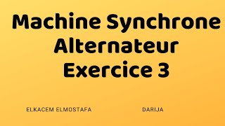 Exercice 3 Machine synchrone Alternateur triphasé [upl. by Christmas]