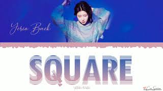 Yerin Baek  Square Lyrics [upl. by Iah]