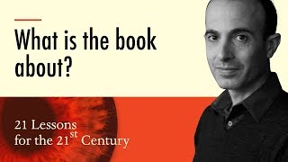 1 What is the book about  Yuval Noah Harari on 21 Lessons for the 21st Century [upl. by Asaret45]