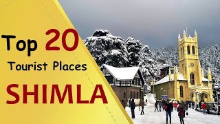 quotSHIMLAquot Top 20 Tourist Places  Shimla Tourism  Himachal Pradesh [upl. by Poock415]