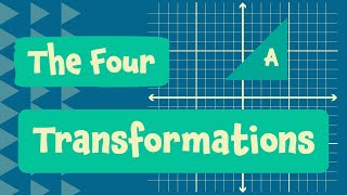 The Four Transformations In Maths [upl. by Mohamed]