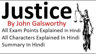 Justice A play by John Galsworthy Summary in Hindi II All Key Facts amp Characters Explained [upl. by Alberik431]