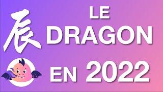 Le Dragon 辰 en 2022  Prévisions astrologiques [upl. by Gabe279]