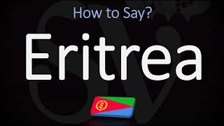 How to Pronounce Eritrea CORRECTLY [upl. by Narda956]