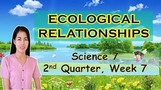 Ecological Relationships Science 7 Quarter 2 Week 7 [upl. by Nicola]