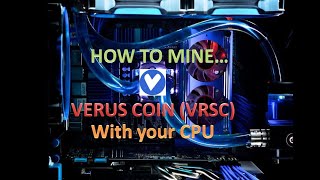 HOW TO mine VERUS coin with your CPU [upl. by Mirilla]