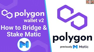 Polygon Wallet v2 How to Bridge amp Stake MATIC Tokens [upl. by Anagrom232]