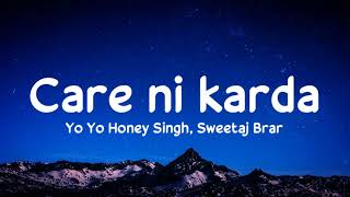 Care ni karda lyrics  Yo Yo Honey Singh Sweetaj Brar [upl. by Leavitt]