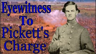 Eyewitness to Picketts Charge [upl. by Neelik]