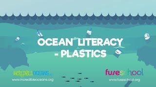 Plastics  Ocean Literacy  FuseSchool [upl. by Aitret120]