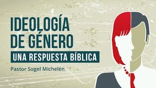 Ideología de Género Una respuesta bíblica  Ps Sugel Michelén [upl. by Nyliuqcaj529]