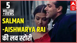 Love Story The saga between Salman Khan and Aishwarya Rai [upl. by Shargel173]