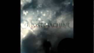 Ghost MachineSheltered [upl. by Gweneth]