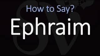 How to Pronounce Ephraim CORRECTLY [upl. by Rattray]