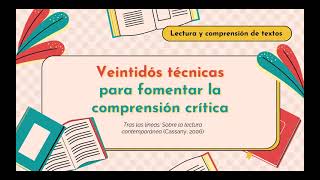 22 técnicas para fomentar la comprensión crítica  Daniel Cassany Parte 1 [upl. by Naujid]