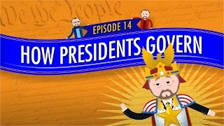 How Presidents Govern Crash Course Government and Politics 14 [upl. by Alikat]