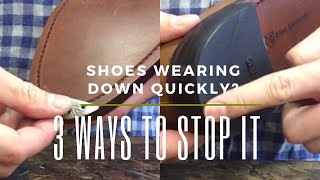 3 Ways To Prevent Your Shoes From Wearing Down [upl. by Perreault]