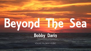 Bobby Darin  Beyond The Sea Lyrics [upl. by Llyrat]