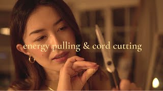 ASMR Reiki  Energy Pulling  Cord Cutting Negative Energy Removal Release Emotional Attachments [upl. by Levey47]