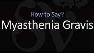 How to Pronounce Myasthenia Gravis CORRECTLY [upl. by Agustin]