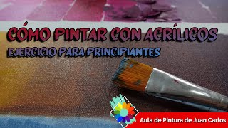 CÓMO PINTAR CON ACRÍLICOS [upl. by Notyarb]