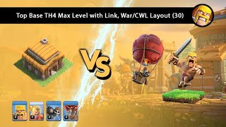 Top Base TH4 Max Levels with Link WarCWL Layout 30 [upl. by Einaled]