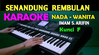 SENANDUNG REMBULAN  Imam S Arifin  KARAOKE Nada Wanita HD [upl. by Laina275]